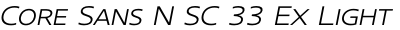 Core Sans N SC 33 Ex Light Italic